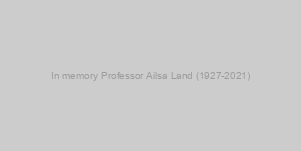 In memory Professor Ailsa Land (1927-2021)
